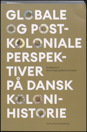 Globale og postkoloniale perspektiver på dansk kolonihistorie