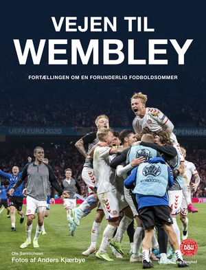 Vejen til Wembley : fortællingen om en forunderlig fodboldsommer