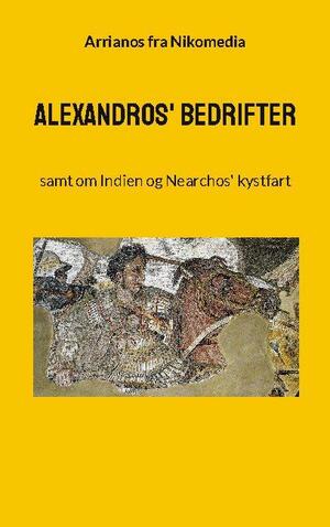 Alexandros' bedrifter samt om Indien og Nearchos' kystfart