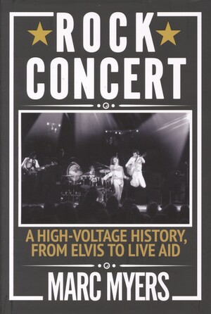 Rock concert : a high-voltage history, from Elvis to Live Aid
