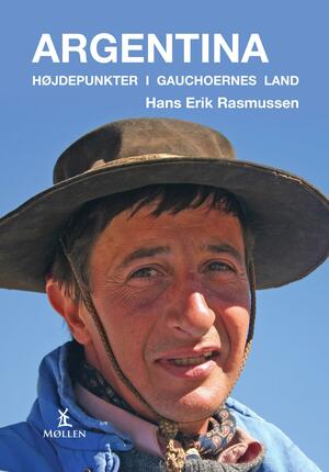 Argentina : højdepunkter i gauchoernes land