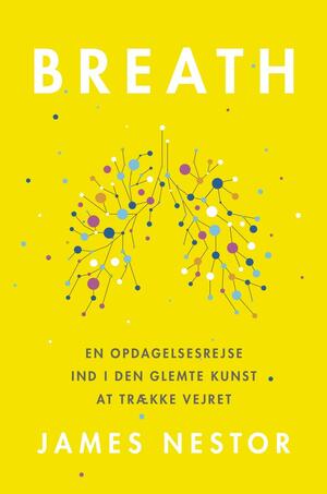 Breath : en opdagelsesrejse ind i den glemte kunst at trække vejret
