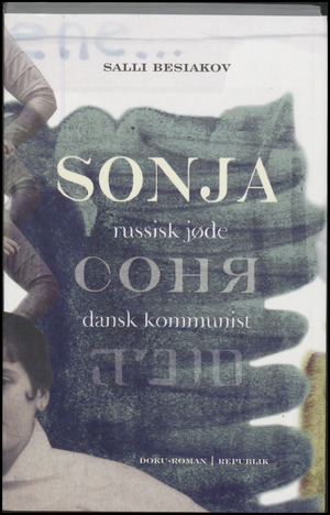 Sonja : russisk jøde, dansk kommunist : doku-roman