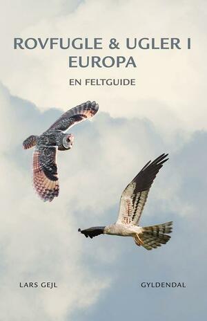 Rovfugle & ugler i Europa : en feltguide