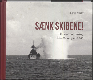 Sænk skibene! : flådens sænkning den 29. august 1943