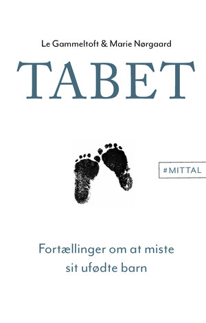Tabet : fortællinger om at miste sit ufødte barn