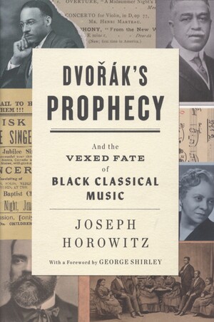 Dvořák's prophecy : and the vexed fate of Black classical music