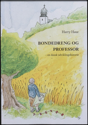 Bondedreng og professor : en dansk udviklingshistorie