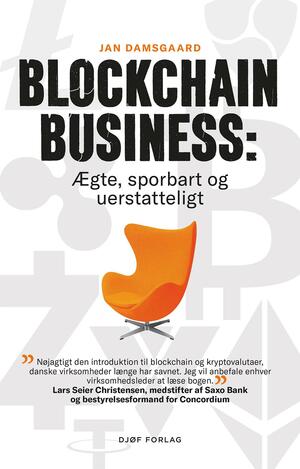 Blockchain business : ægte, sporbart og uerstatteligt