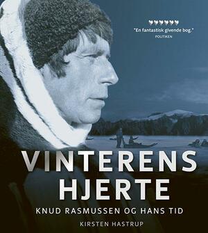 Vinterens hjerte : Knud Rasmussen og hans tid