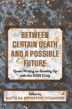 Between certain death and a possible future : queer writing on growing up with the AIDS crisis