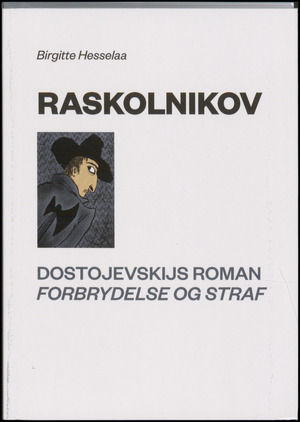 Raskolnikov : Dostojevskijs roman Forbrydelse og straf