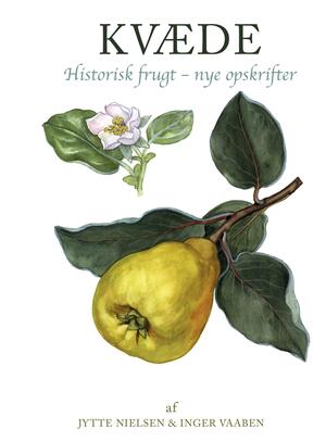 Kvæde : historisk frugt - nye opskrifter