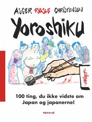 Yoroshiku : 100 ting, du ikke vidste om Japan og japanerne!