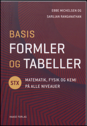 Basis formler og tabeller : stx - matematik, fysik og kemi på alle niveauer