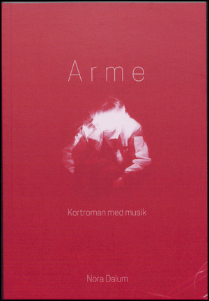 Arme : kortroman med musik
