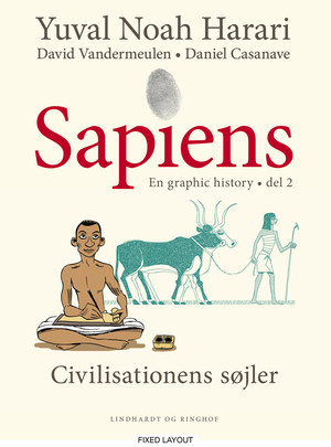 Sapiens : en graphic history. Del 2 : Civilisationens søjler