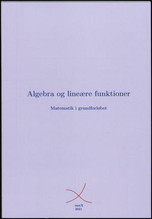 Algebra og lineære funktioner : matematik i grundforløbet