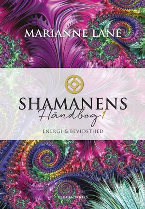 Shamanens håndbog. Bind 1 : Energi og bevidsthed