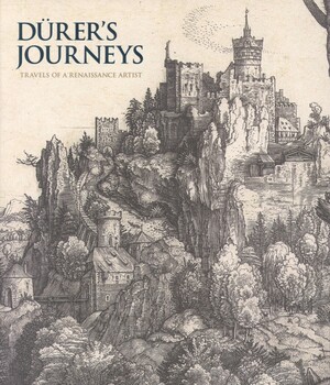 Dürer's journeys : travels of a renaissance artist