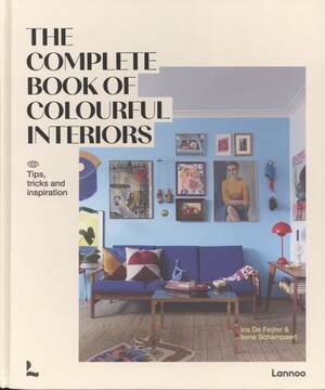 The complete book of colourful interiors : tips, tricks and inspiration