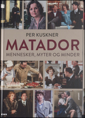 Matador : mennesker, myter og minder
