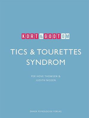 Kort & godt om tics & tourettes syndrom