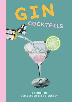 Gin cocktails : 50 drinks der sidder lige i skabet