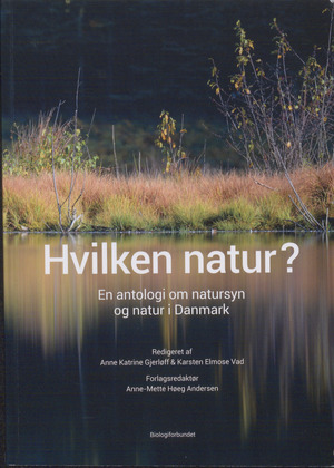 Hvilken natur? : en antologi om natursyn og natur i Danmark