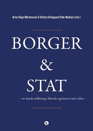 Borger & stat : en dansk indføring i liberale og konservative idéer