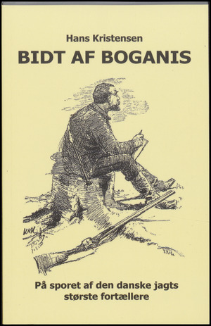 Bidt af Boganis : på sporet af den danske jagts største fortællere