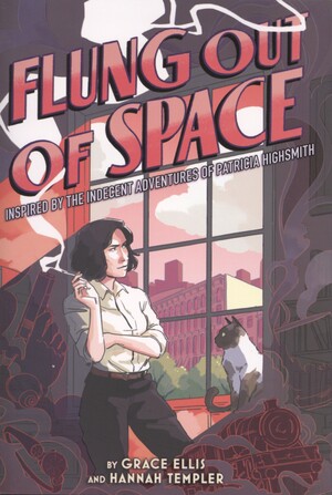 Flung out of space : inspired by the indecent adventures of Patricia Highsmith