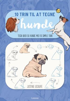 10 trin til at tegne hunde : tegn over 50 hunde med 10 simple trin