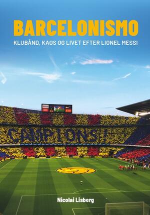 Barcelonismo : klubånd, kaos og livet efter Lionel Messi