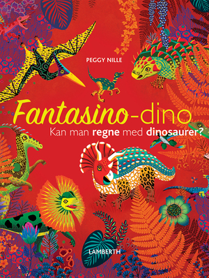 Fantasino-dino : kan man regne med dinosaurer?