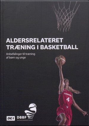 Aldersrelateret træning i basketball : anbefalinger til træning af børn og unge