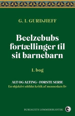 Beelzebubs fortællinger til sit barnebarn : en objektiv uhildet kritik af menneskets liv. 1. bog