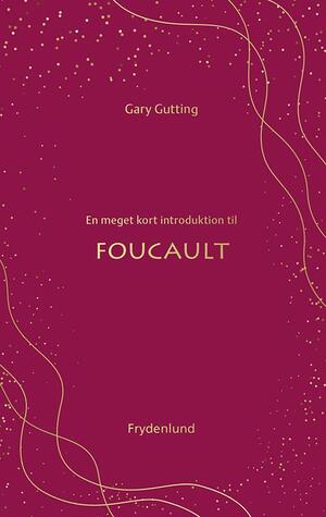 En meget kort introduktion til Foucault