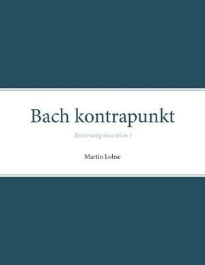 Bach kontrapunkt : tostemmig invention. Bind 1