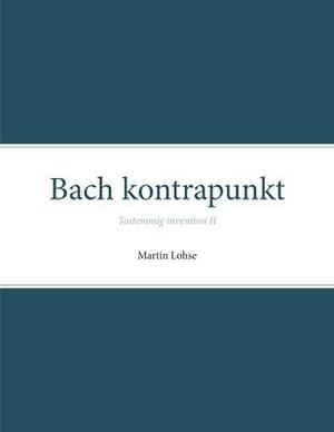 Bach kontrapunkt : tostemmig invention. Bind 2