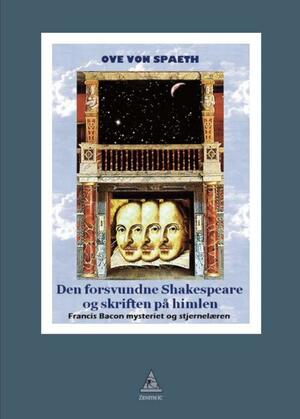 Den forsvundne Shakespeare og skriften på himlen : Francis Bacon-mysteriet og stjernelæren