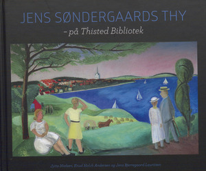 Jens Søndergaards Thy : på Thisted Bibliotek