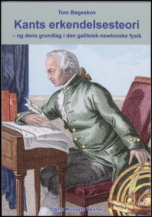 Kants erkendelsesteori - og dens grundlag i den galileisk-newtonske fysik