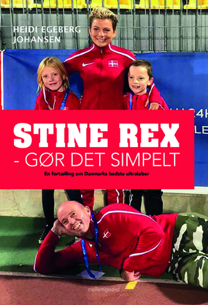 Stine Rex : gør det simpelt : en fortælling om Danmarks bedste ultraløber