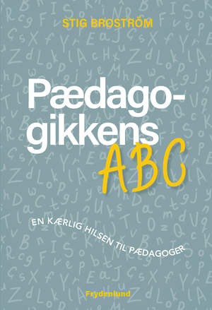 Pædagogikkens ABC : en kærlig hilsen til pædagoger