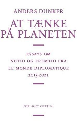 At tænke på planeten : essays om nutid og fremtid fra Le monde diplomatique