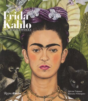 Frida Kahlo : the masterworks