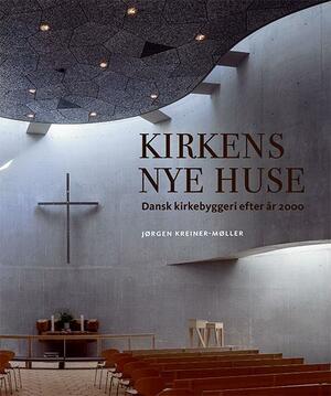 Kirkens nye huse : dansk kirkebyggeri efter år 2000