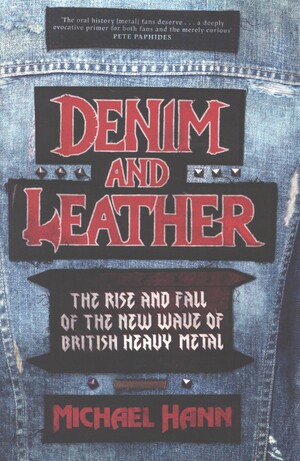 Denim and leather : the rise and fall of the new wave of British heavy metal
