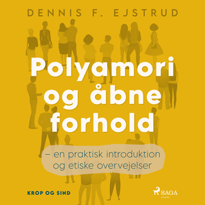 Polyamori og åbne forhold : en praktisk introduktion og etiske overvejelser